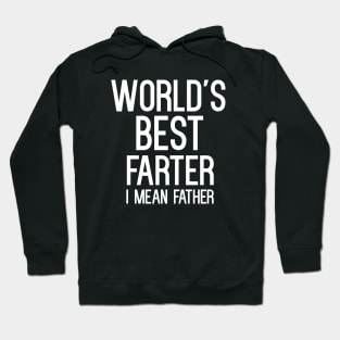 World's Best Farter I Mean Father T-Shirt Hoodie